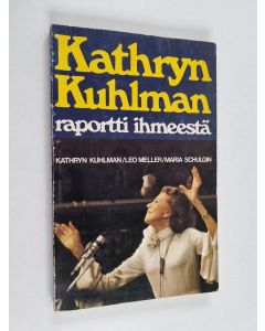 Kirjailijan Kathryn Kuhlman käytetty kirja Kathryn Kuhlman - raportti ihmeestä