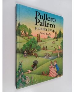 Kirjailijan Nicola Bayley käytetty kirja Pullero Pallero ja muita loruja
