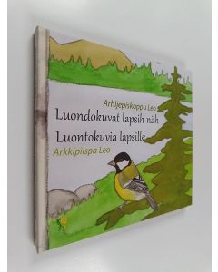 Kirjailijan Arkkipiispa Leo käytetty kirja Luondokuvat lapsih näh : Luontokuvia lapsille