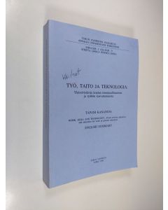 Kirjailijan Tapani Kananoja käytetty kirja Työ, taito ja teknologia : yleissivistävän koulun toiminnallisuuteen ja työhön kasvattamisesta = Work, skill and technology : about acitivity education and education for work in general education