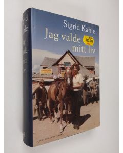 Kirjailijan Sigrid Kahle käytetty kirja Jag valde mitt liv