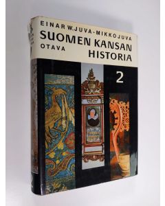 Kirjailijan Einar W. Juva käytetty kirja Suomen kansan historia 2 : Uskonpuhdistuksen aika ja suurvallan synty