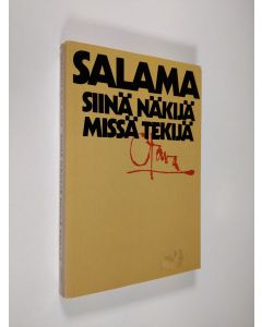 Kirjailijan Hannu Salama käytetty kirja Siinä näkijä missä tekijä