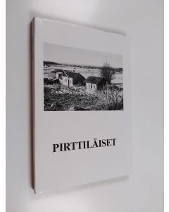 Kirjailijan Johannes Laurila käytetty kirja Pirttiläiset : Metsäpirtin, Karjalan kannaksen rajapitäjän asukasluettelo vuodelta 1939 ja elämää sekä tapakuvauksia 'pirttiläisten Atlantiksen' maailmasta