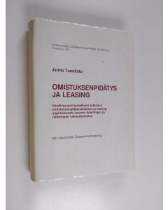 Kirjailijan Jarmo Tuomisto käytetty kirja Omistuksenpidätys ja leasing : varallisuusoikeudellinen tutkimus omistuksenpidätysehdosta ja leasingsopimuksesta tavaran toimittajan ja rahoittajan vakuuskeinoina