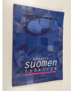 Kirjailijan Elise Tarkoma käytetty kirja Ammattisuomen työkirja teknisille aloille