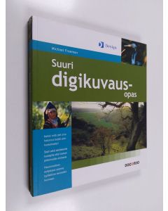 Kirjailijan Michael Freeman käytetty kirja Suuri digikuvausopas