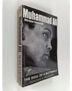 Kirjailijan Muhammad Ali & Hana Ali käytetty kirja The Soul of a Butterfly - Reflections on Life's Journey