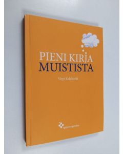 Kirjailijan Virpi Kalakoski käytetty kirja Pieni kirja muistista