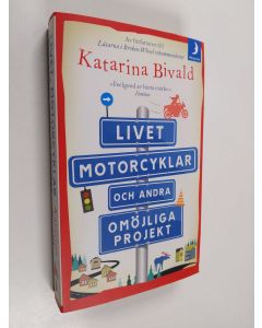 Kirjailijan Katarina Bivald käytetty kirja Livet, motorcyklar och andra omöjliga projekt