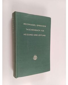 Kirjailijan Eberhard Sprenger käytetty kirja recknagel-sprenger taschenbuch fur heizung und luftung 1956 : ehemals kalender fur gesundheits- und wärmetechnik