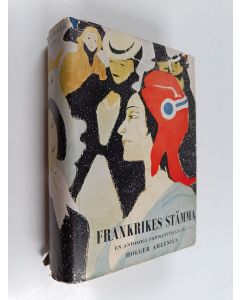 Kirjailijan Holger Ahlenius käytetty kirja Frankrikes stämma : franska noveller från sex århundraden i urval