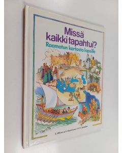 Kirjailijan Etta Wilson käytetty kirja Missä kaikki tapahtui : Raamatun kartasto lapsille