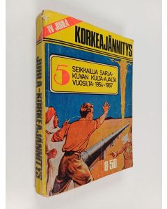 käytetty kirja Juhla-Korkeajännitys IV : 5 seikkailua sarjakuvan kulta-ajalta vuosilta 1954-1957