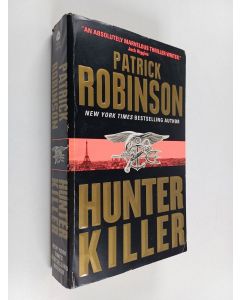 Kirjailijan Patrick Robinson käytetty kirja Hunter Killer