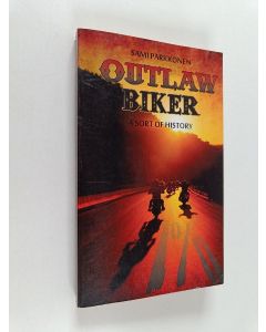 Kirjailijan Sami Parkkonen käytetty kirja Outlaw biker : A sort of history