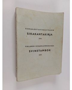 käytetty kirja Sianjalostusyhdistyksen sikakantakirja = Finlands svinavelsförenings svinstambok 21