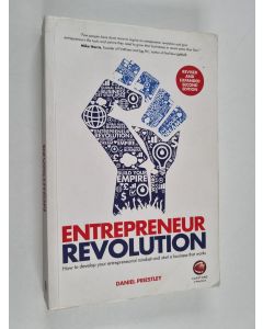Kirjailijan Daniel Priestley käytetty kirja Entrepreneur revolution : how to develop your entrepreneurial mindset and start a business that works