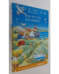 Kirjailijan Marlies Kerremans käytetty kirja Was ist los mit Bimbo? (UUDENVEROINEN)