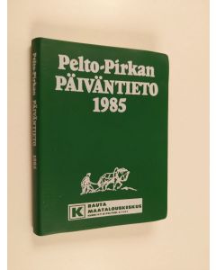 käytetty kirja pelto-pirkan päiväntieto : 1985