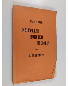 Kirjailijan Kaarle Krohn käytetty kirja Kalevalan runojen historia III : Väinämöinen
