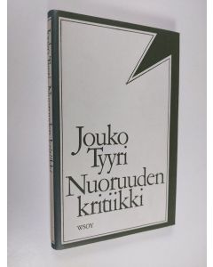 Kirjailijan Jouko Tyyri käytetty kirja Nuoruuden kritiikki : kootut aforismisarjat