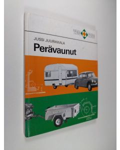 Kirjailijan Jussi Juurikkala käytetty kirja Perävaunut