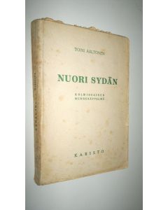 Kirjailijan Toini Aaltonen käytetty kirja Nuori sydän : kolmiosainen murhenäytelmä
