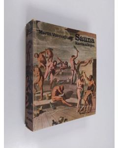 Kirjailijan Martti Vuorenjuuri käytetty kirja Sauna kautta aikojen