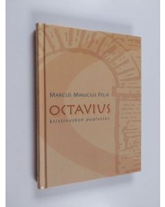 Kirjailijan Marcus Minucius Felix käytetty kirja Octavius : kristinuskon puolustus
