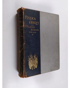 Kirjailijan J. R. Danielson-Kalmari käytetty kirja Finska kriget och Finlands krigare 1808-1809