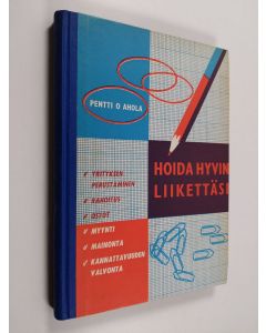 Kirjailijan Pentti O Ahola käytetty kirja Hoida hyvin liikettäsi