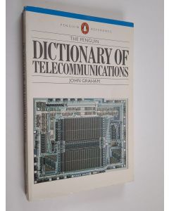 Kirjailijan John Graham käytetty kirja The Penguin dictionary of telecommunications