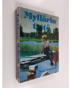 Kirjailijan Irma Takkinen käytetty kirja Myllärin tyttö