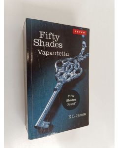Kirjailijan E L James käytetty kirja Fifty shades 3 : Vapautettu