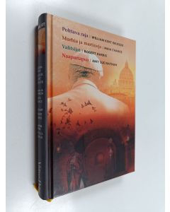 Kirjailijan Robert Harris & William Kent Krueger ym. käytetty kirja Kirjavaliot : Polttava raja ; Murhia ja martineja ; Valitsijat ; Naapuriapua