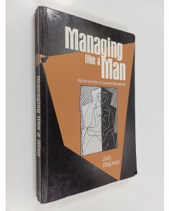 Kirjailijan Judy Wajcman käytetty kirja Managing Like a Man - Women and Men in Corporate Management