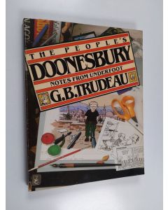 Kirjailijan G. B. Trudeau käytetty kirja The peoples's Doonesbury : Notes from underfoot, 1978-1980