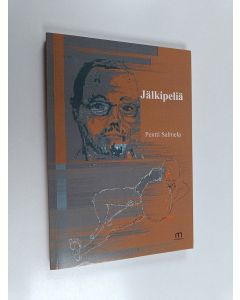 Kirjailijan Pentti Salmela käytetty kirja Jälkipeliä