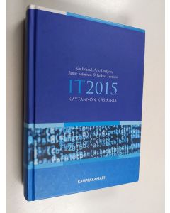 Kirjailijan Kai Erlund & Arto Lindfors ym. käytetty kirja IT 2015 - Käytännön käsikirja