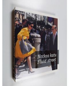 käytetty kirja Notkea katu : yksin, yhdessä = Fluid street : alone, together