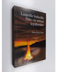 Kirjailijan Eeva-Liisa Syrjä käytetty kirja Laajoille hiekoille Hän vie minut lepäämään