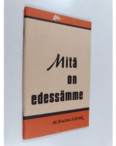 Kirjailijan M. Basilea Schlink käytetty teos Mitä on edessämme