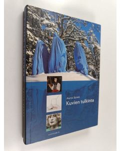 Kirjailijan Anita Seppä käytetty kirja Kuvien tulkinta : menetelmäopas kuvataiteen ja visuaalisen kulttuurin tulkitsijalle