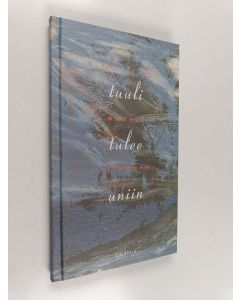 Kirjailijan Maaria Leinonen käytetty kirja Tuuli tulee uniin