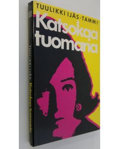 Kirjailijan Tuulikki Ijäs käytetty kirja Katsokaa tuomaria