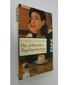 Kirjailijan Cristina Comencini käytetty kirja Die fehlenden Tagebuchseiten : Roman (ERINOMAINEN)