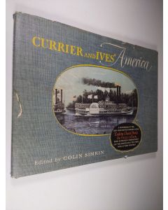 käytetty kirja Currier and Ives' America : a panorama of the mid-nineteenth century scene