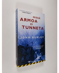 Kirjailijan John Burley käytetty kirja Missä armoa ei tunneta (ERINOMAINEN)