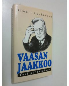 Kirjailijan Ilmari Laukkonen käytetty kirja Vaasan Jaakkoo : tosi pohjalainen : päätoimittaja, filmaisteri J O Ikolan elämänvaiheet hänen päiväkirjojensa ja pakinoittensa valossa
